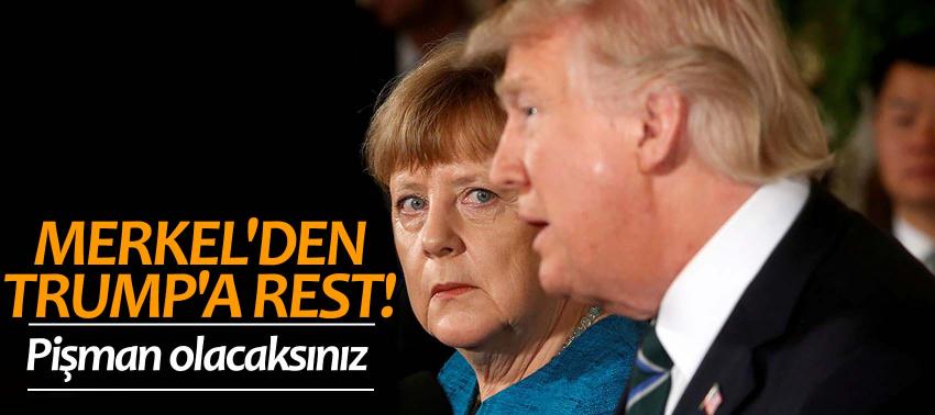 Merkel'den Trump'a rest! Pişman olacaksınız