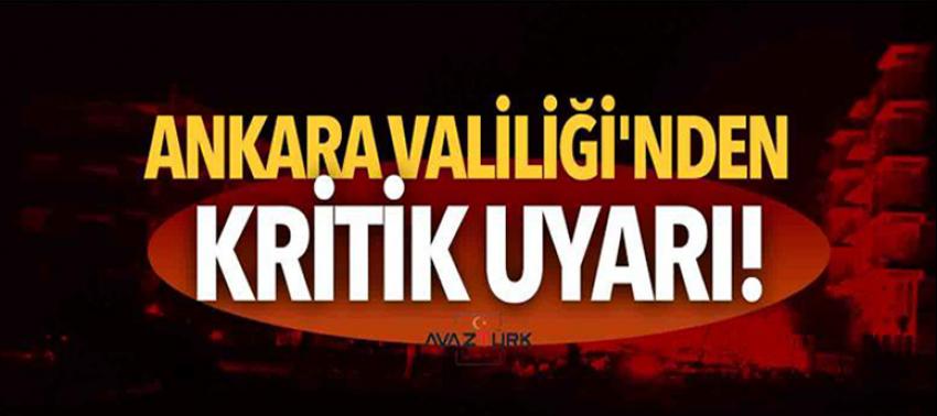 Ankara Valiliği'nden kritik uyarı!