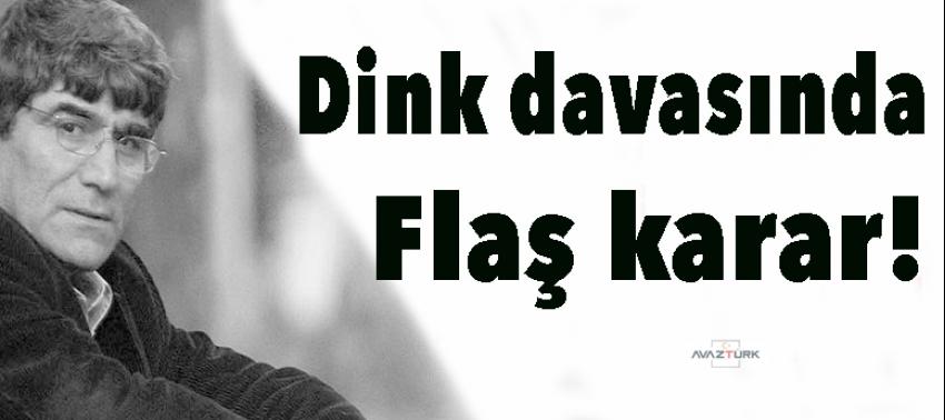 Hrant Dink davasında flaş karar!