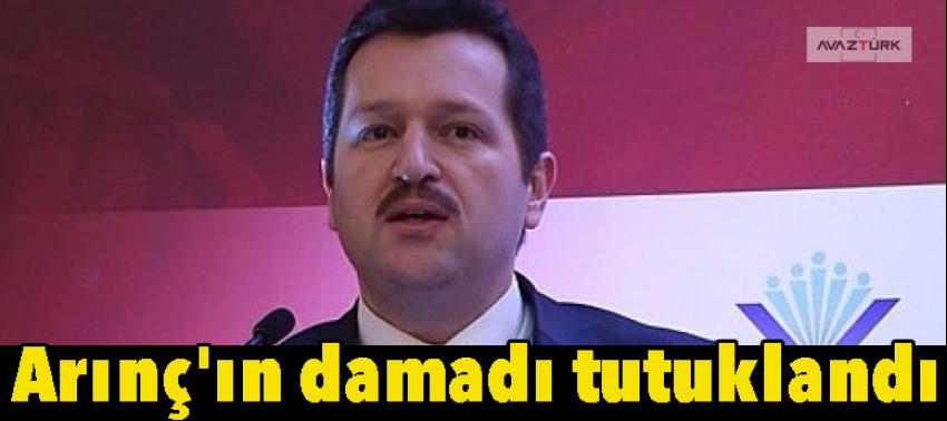 Bülent Arınç'ın damadı tutuklandı!