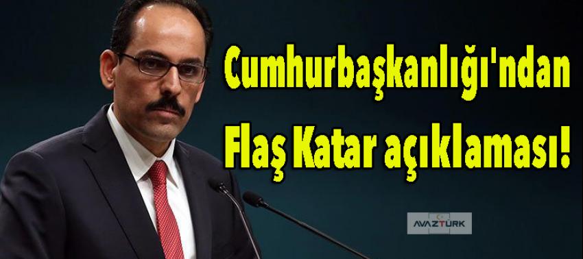 Cumhurbaşkanlığı'ndan flaş Katar açıklaması!
