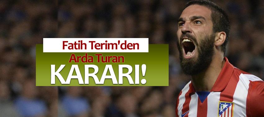 Fatih Terim'den Arda Turan kararı!