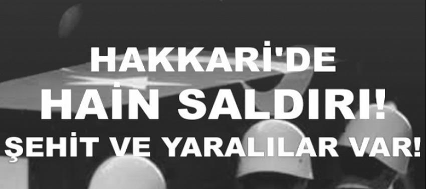 Hakkari'de hain saldırı: Şehit ve yaralılar var