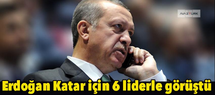 Erdoğan Katar için 6 liderle görüştü