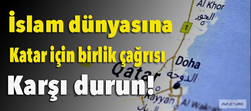 İslam dünyasına Katar için birlik çağrısı: Karşı durun!