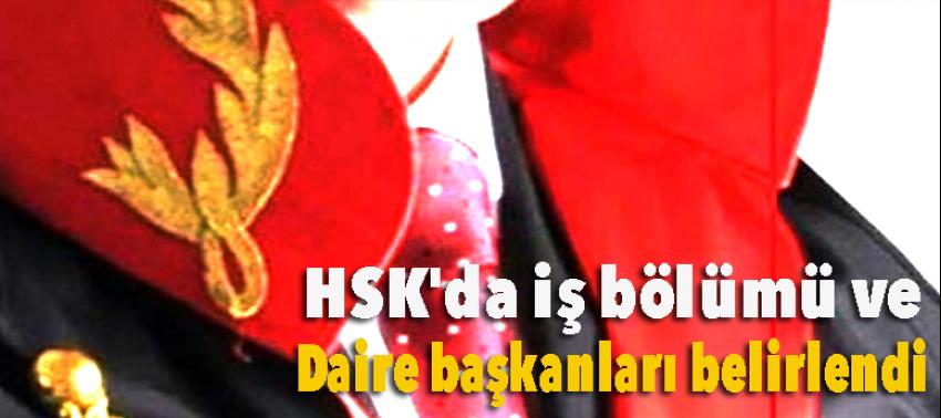 HSK'da iş bölümü ve daire başkanları belirlendi