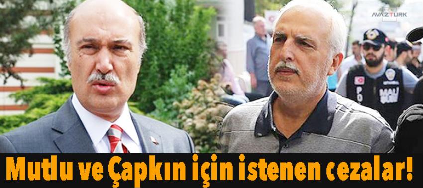İşte Mutlu ve Çapkın için istenen cezalar!