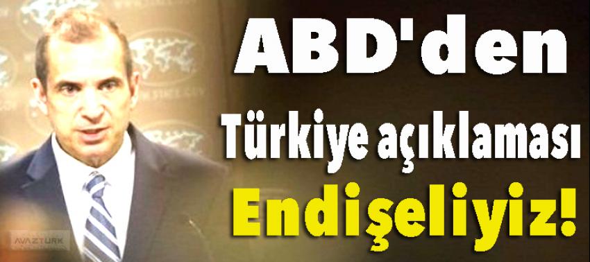 ABD'den Türkiye açıklaması: Endişeliyiz