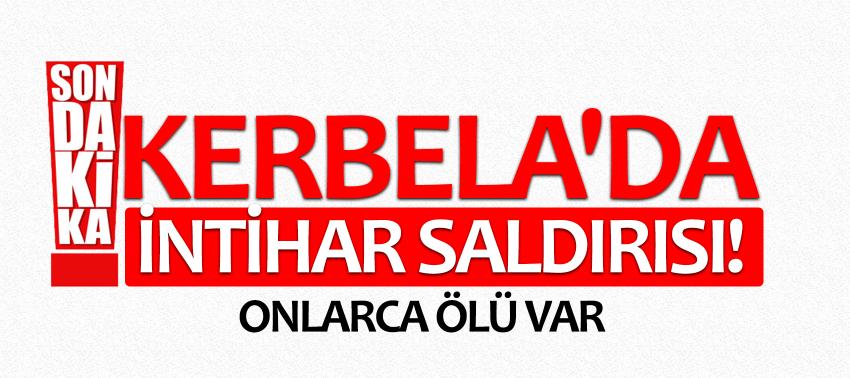 Kerbela'da intihar saldırısı! Çok sayıda var