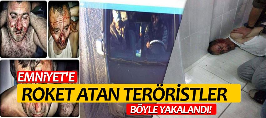 Emniyet'e roket atan teröristler böyle yakalandı!