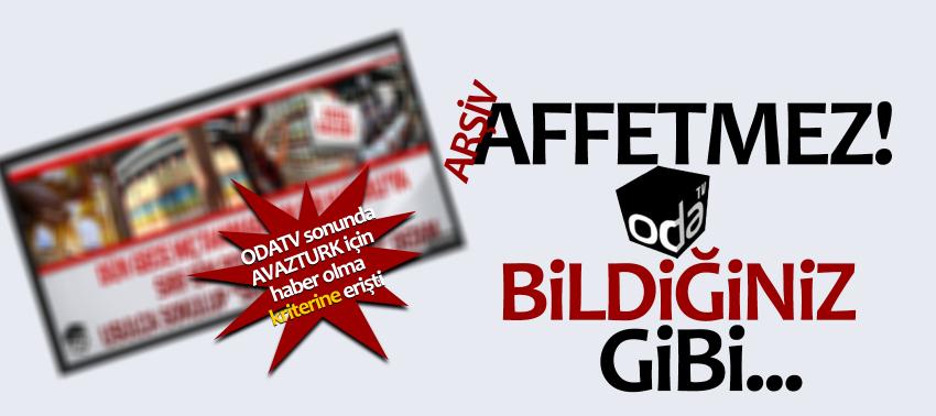 Arşiv affetmez! 'ODATV bildiğiniz gibi'