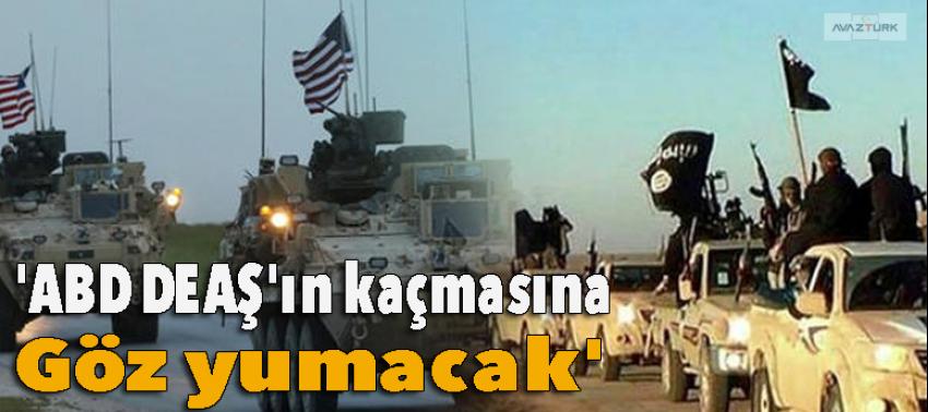 'ABD DEAŞ'ın kaçmasına göz yumacak'