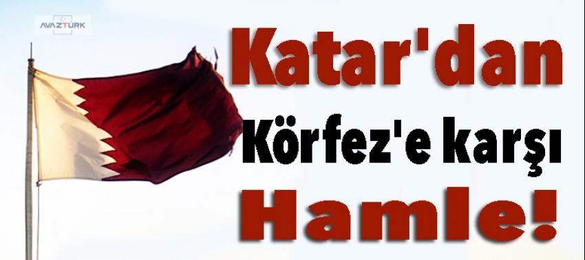 Katar'dan Körfez'e karşı hamle!