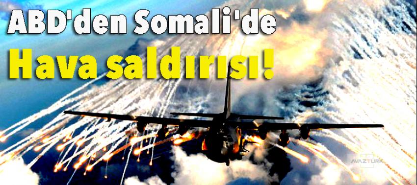 ABD'den Somali'de hava saldırısı!