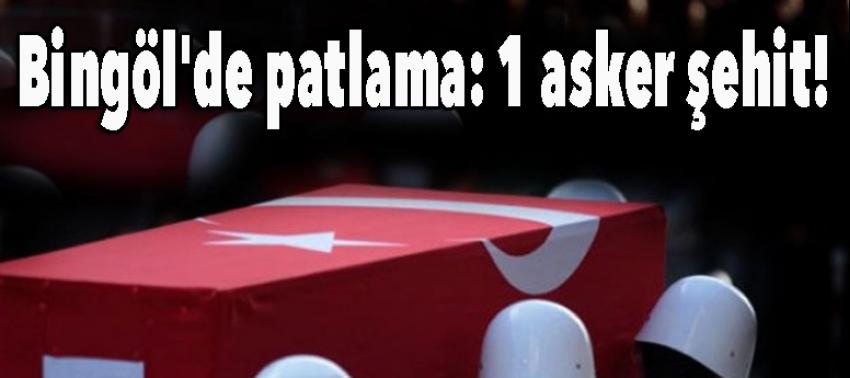 Bingöl'de patlama: 1 asker şehit!