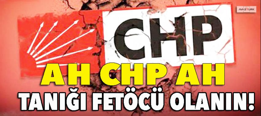 Ah CHP ah! Tanığı Fetöcü olanın...