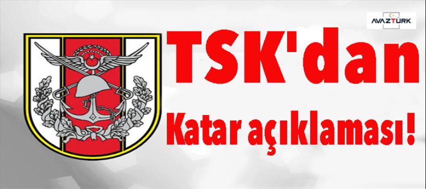 TSK'dan Katar açıklaması!