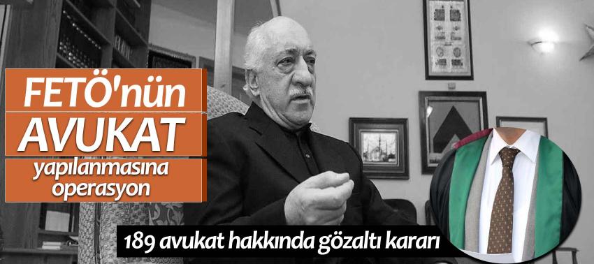 FETÖ'nün avukat yapılanmasına operasyon! Çok sayıda gözaltı