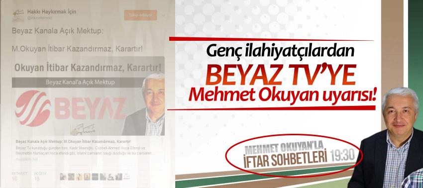 Genç ilahiyatçılardan Beyaz TV’ye Mehmet Okuyan uyarısı!