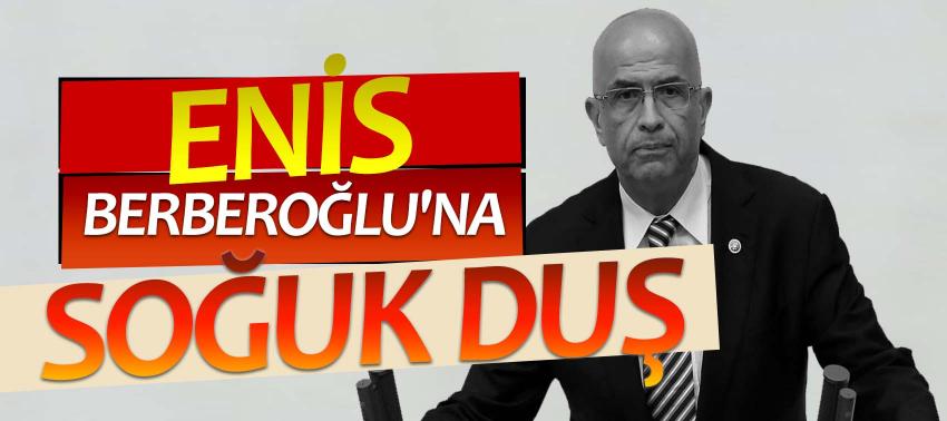 Enis Berberoğlu'na soğuk duş