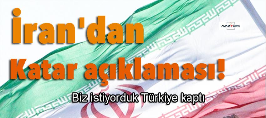 İran'dan Katar açıklaması: Biz istiyorduk Türkiye kaptı