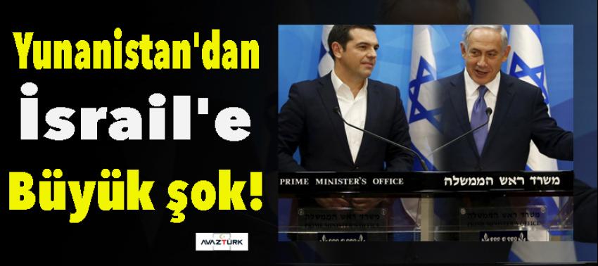 Yunanistan'dan İsrail'e büyük şok!