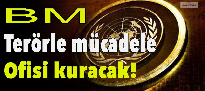 BM terörle mücadele ofisi kuracak!