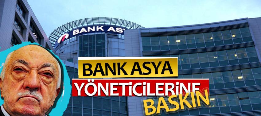 Bank Asya yöneticilerine baskın