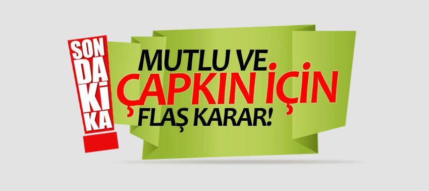 Mutlu ve Çapkın için flaş karar!