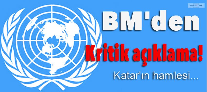 BM'den kritik açıklama: Katar'ın hamlesi endişe verici