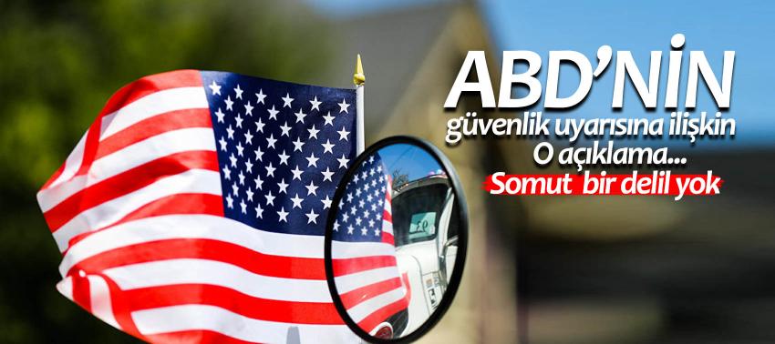 ABD’nin güvenlik mesajına Dışişlerinden açıklama