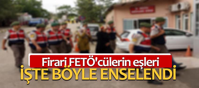 Firari FETÖ'cülerin eşleri işte böyle enselendi