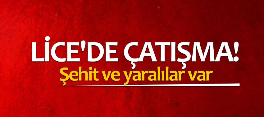 Lice'de çatışma! Şehit ve yaralılar var