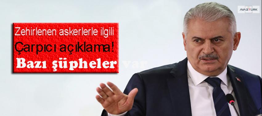 Başbakan'dan çarpıcı açıklama: Bazı şüpheler var