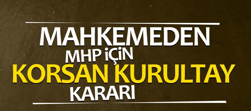 Mahkemeden MHP için 'korsan kurultay' kararı...