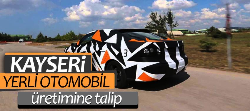 Kayseri yerli otomobil üretimine talip
