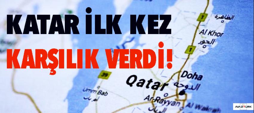 Katar ilk kez karşılık verdi!
