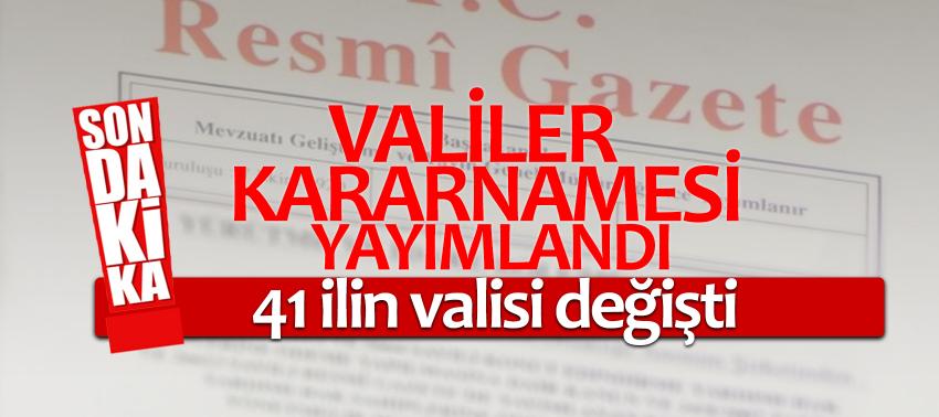 Son dakika: 41 ilin valisi değişti!