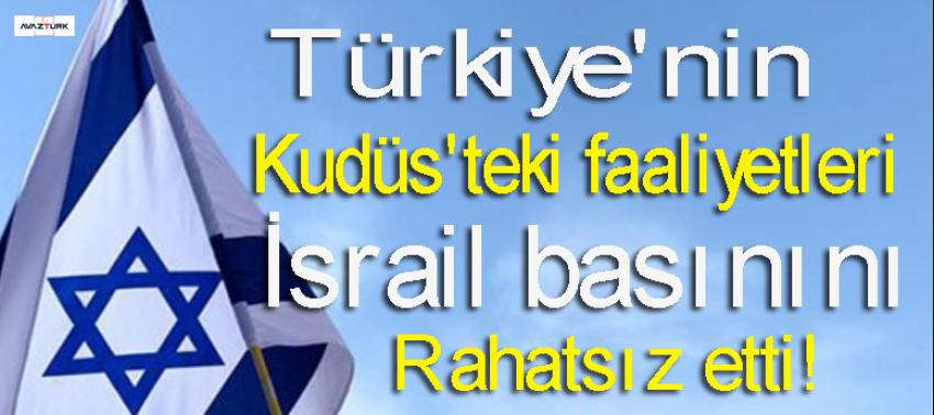 Türkiye'nin Kudüs'teki faaliyetleri İsrail'i etti!