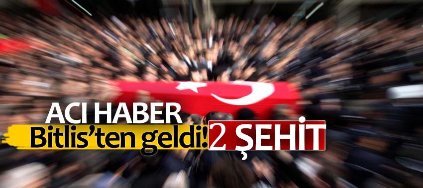 Acı haber Bitlis’ten geldi! 2 Şehit