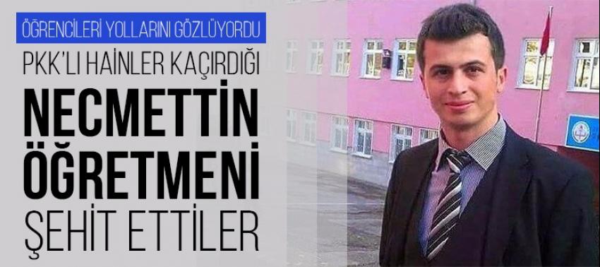 PKK, kaçırdığı öğretmen şehit oldu