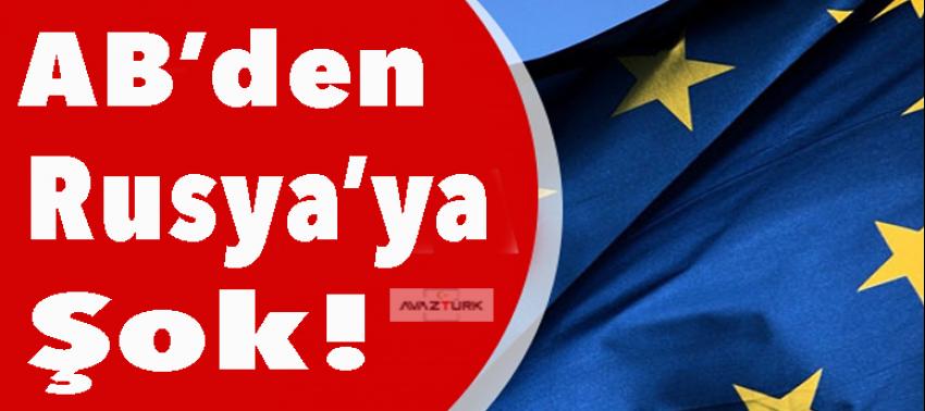 AB’den Rusya’ya şok!