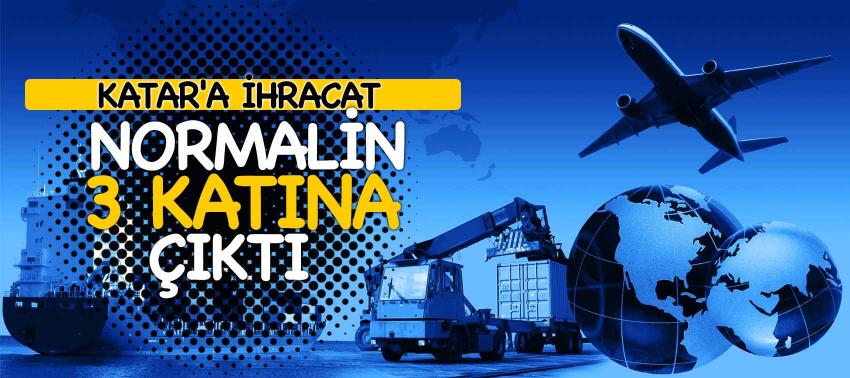 Bakanı Tüfenkci: 'Katar'a ihracat 3 katı arttı'