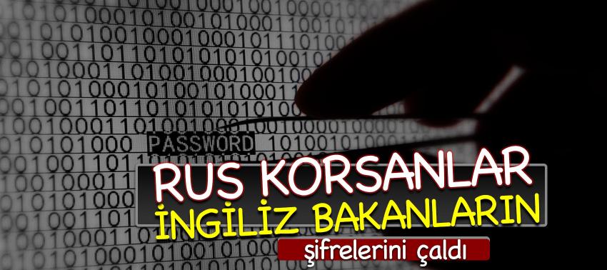Rus korsanlar, İngiliz bakanların şifrelerini çaldı