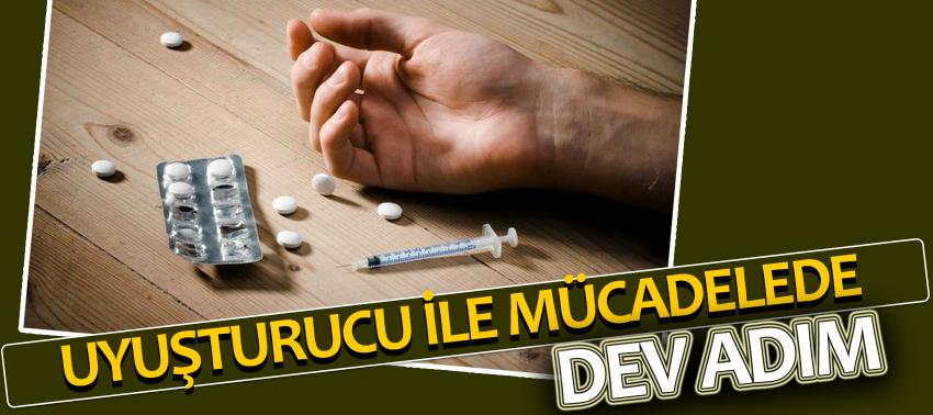 Uyuşturucu ile mücadelede dev adım