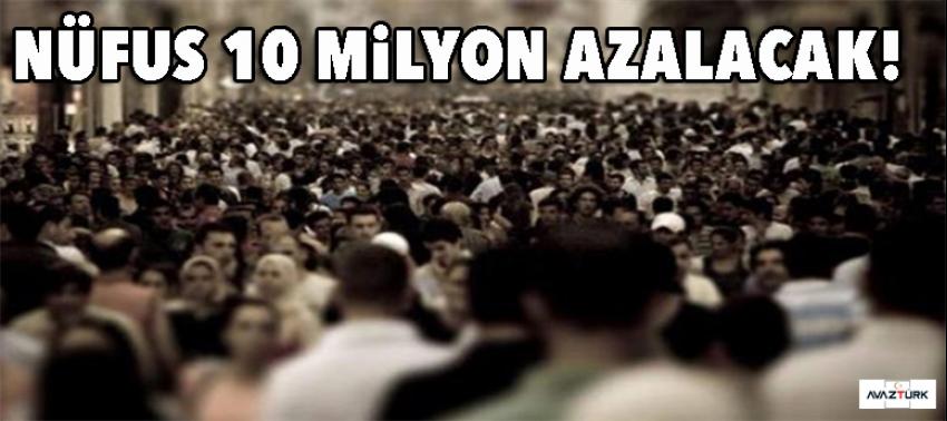 Türkiye için şaşırtan rapor! Nüfus 10 milyon azalacak