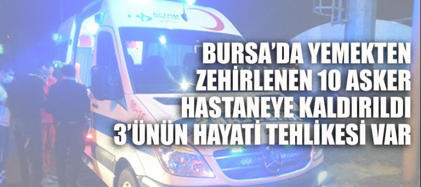 Bursa'da da askerler yemekten zehirlendi 3'ünün hayati tehlikesi var!