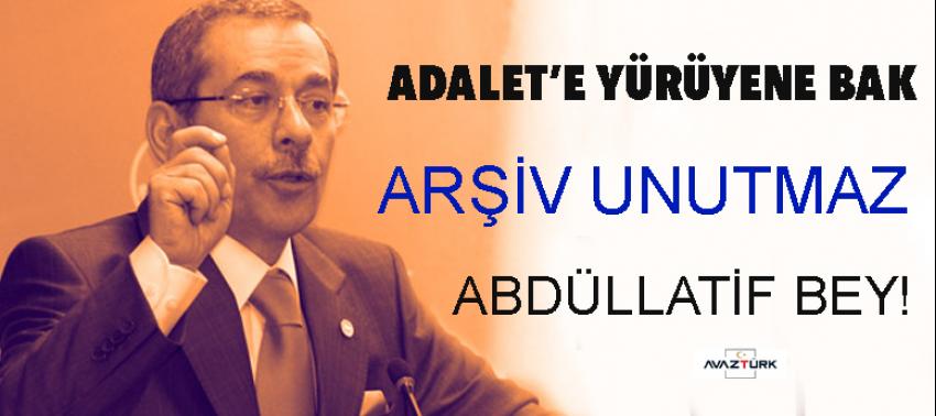 Adalet'e yürüyene bak! Arşiv unutmaz Abdüllatif bey