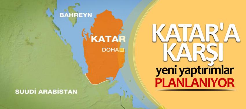 Katar'a karşı yeni yaptırımlar planlanıyor
