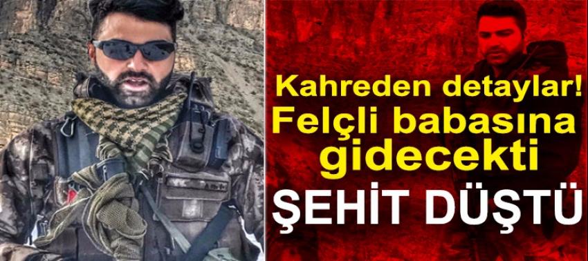 Felçli babasını ziyarete gidecekti şehit oldu